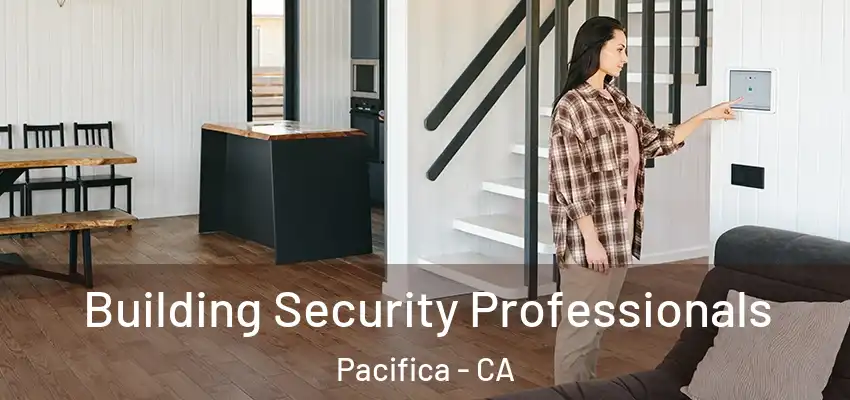  Building Security Professionals Pacifica - CA