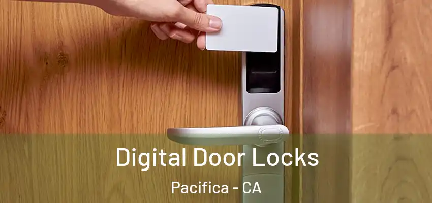  Digital Door Locks Pacifica - CA
