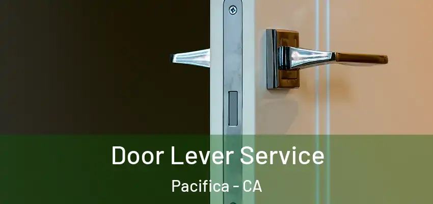 Door Lever Service Pacifica - CA