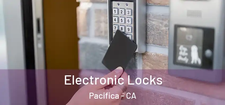  Electronic Locks Pacifica - CA
