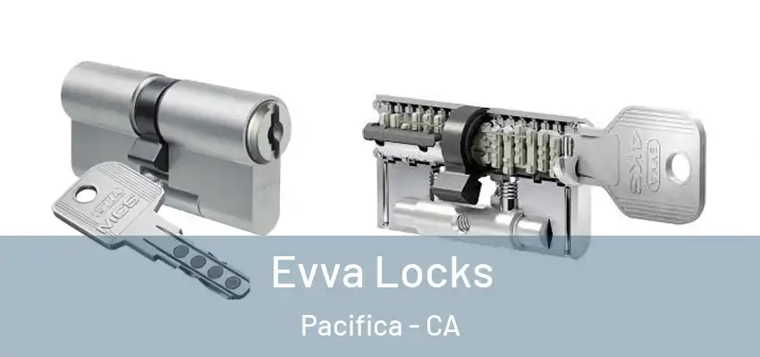  Evva Locks Pacifica - CA