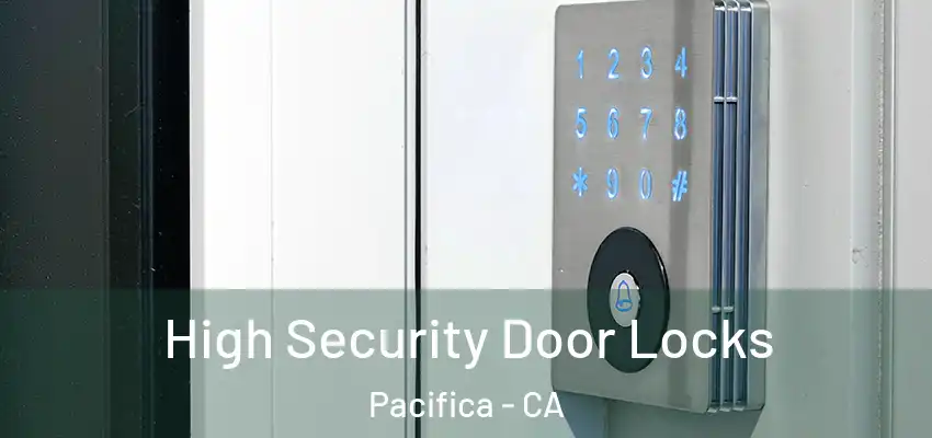 High Security Door Locks Pacifica - CA