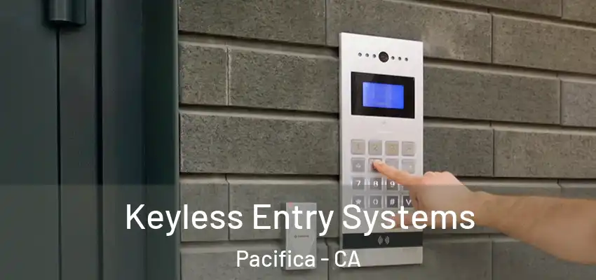  Keyless Entry Systems Pacifica - CA