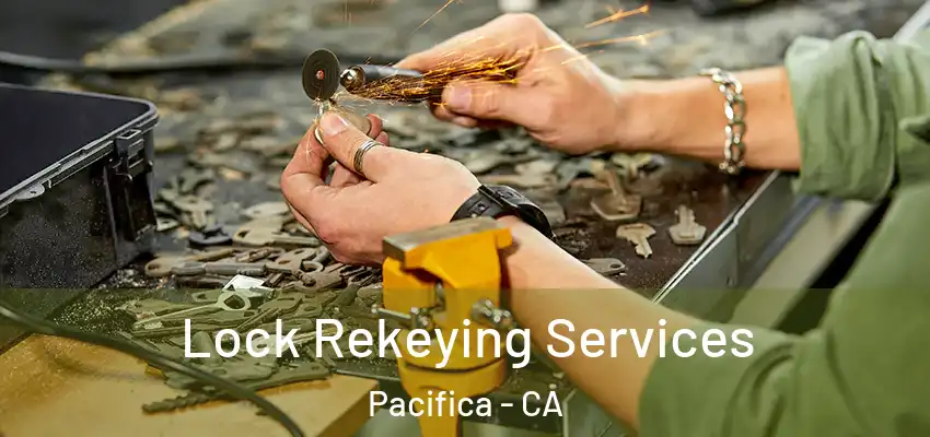  Lock Rekeying Services Pacifica - CA