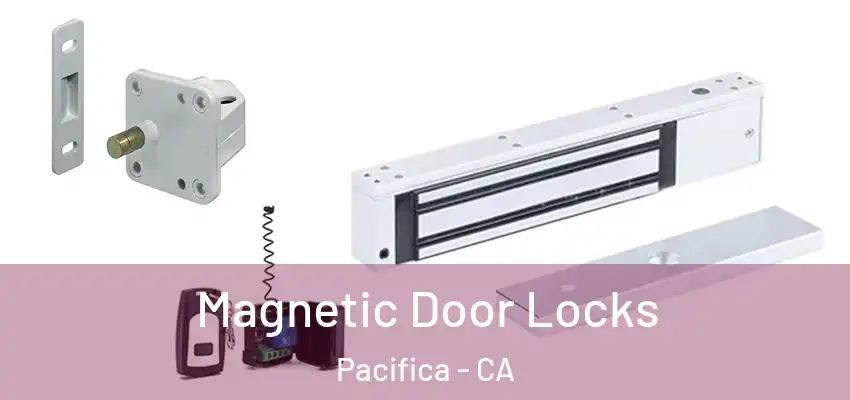 Magnetic Door Locks Pacifica - CA