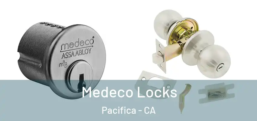  Medeco Locks Pacifica - CA