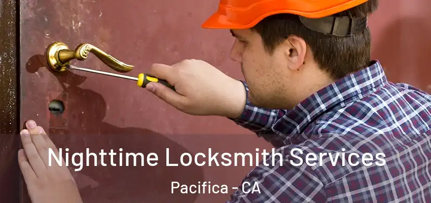  Nighttime Locksmith Services Pacifica - CA