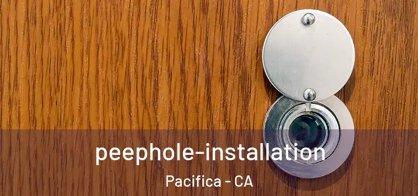 peephole-installation Pacifica - CA