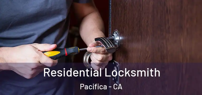  Residential Locksmith Pacifica - CA