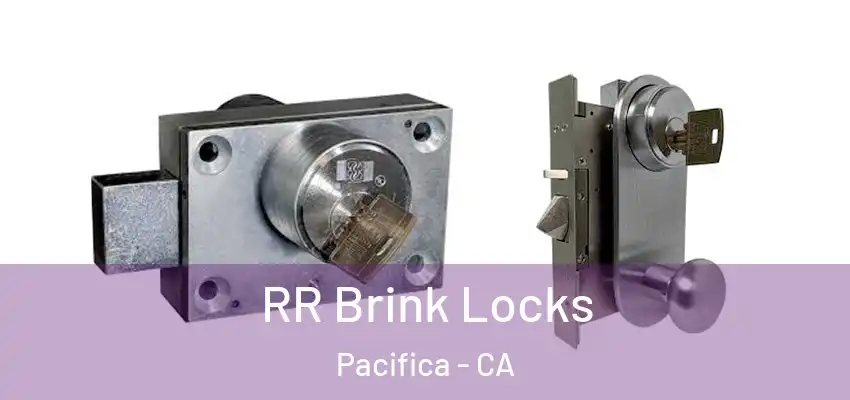  RR Brink Locks Pacifica - CA