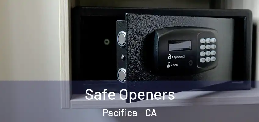  Safe Openers Pacifica - CA